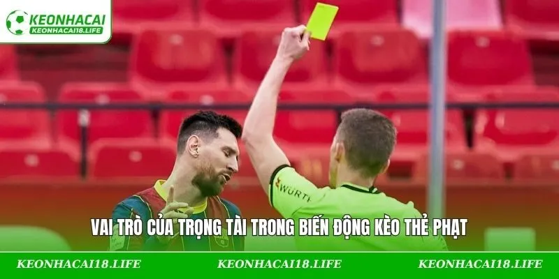 Vai trò của trọng tài trong biến động kèo thẻ phạt