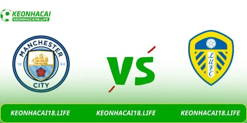 Soi kèo Man City vs Leeds United