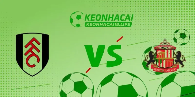 Soi kèo Fulham vs Sunderland